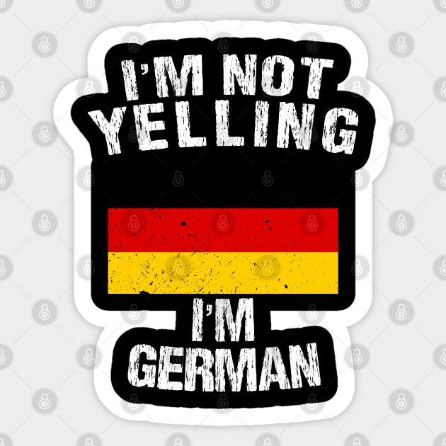 I'm Not Yelling I'm German Sticker by TShirtWaffle1